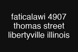faticalawi 4907 thomas street libertyville illinois