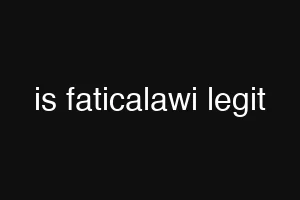 is faticalawi legit