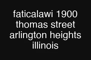 faticalawi 1900 thomas street arlington heights illinois